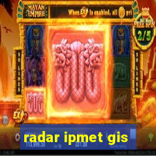 radar ipmet gis